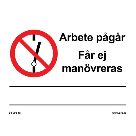 Forbudsskilt - Arbejde pågår Må ikke manøvreres