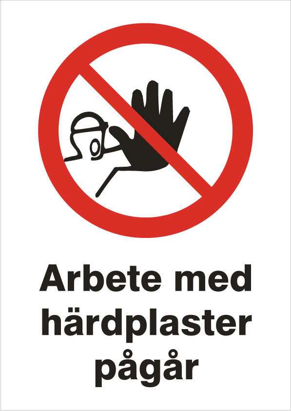 Forbudsskilt - Arbejde med hærdeplast pågår