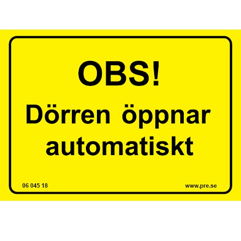 Advarselsskilt. Døren åbner automatisk
