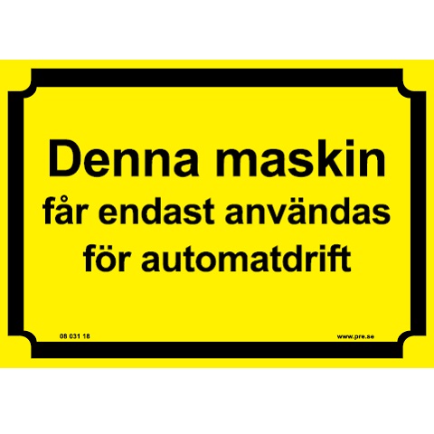 Advarselsskilt. Denne maskine må kun anvendes