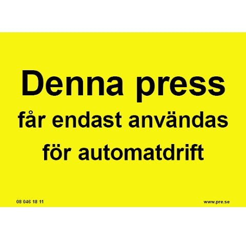 Advarselsskilt. Denne presse må kun anvendes