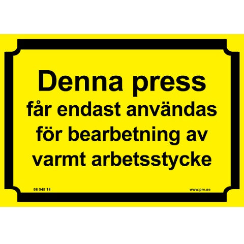Advarselsskilt. Denne presse må kun anvendes
