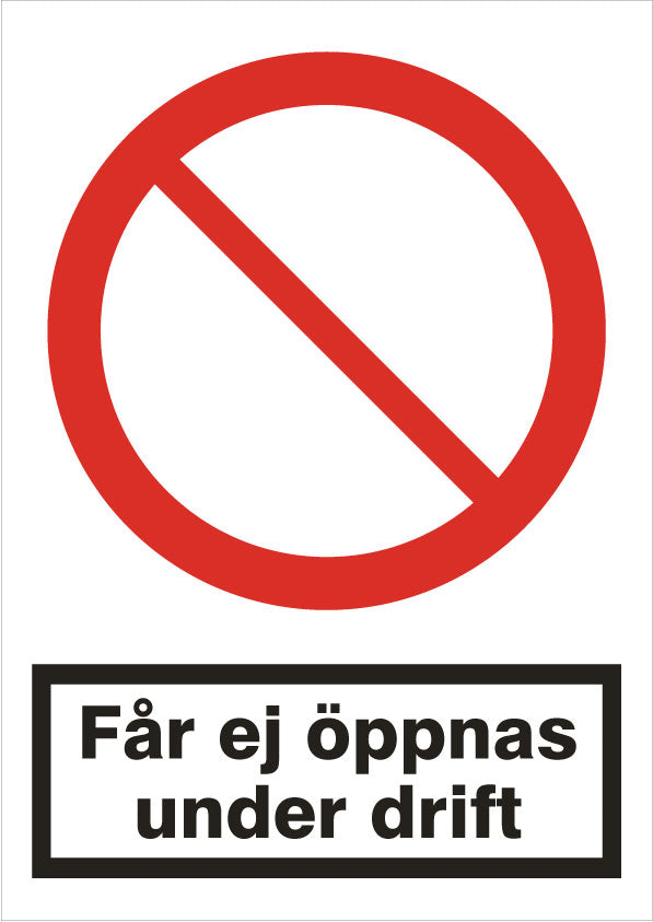 Forbudsskilt - Må ikke åbnes under drift (A5)