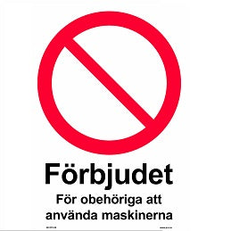 Forbudsskilt. Det er forbudt at anvende maskinerne