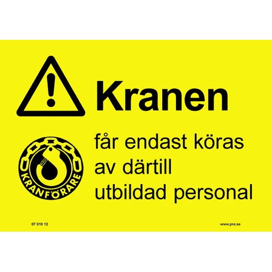 Advarselsskilt. Kranen må kun køres…
