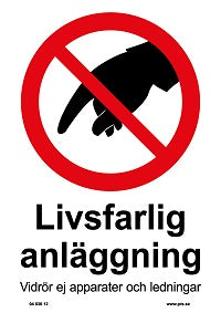 Forbudsskilt. Livsfarligt anlæg
