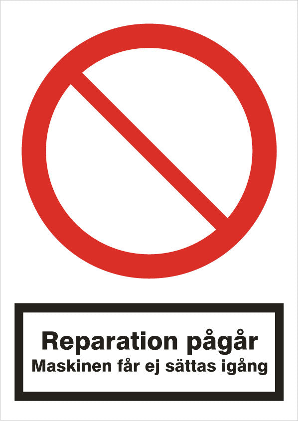Forbudsskilt. Reparation pågår, maskinen må ikke startes