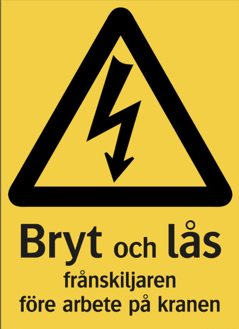 Advarselsskilt. Afbryd & lås afbryderen før arbejde på kranen
