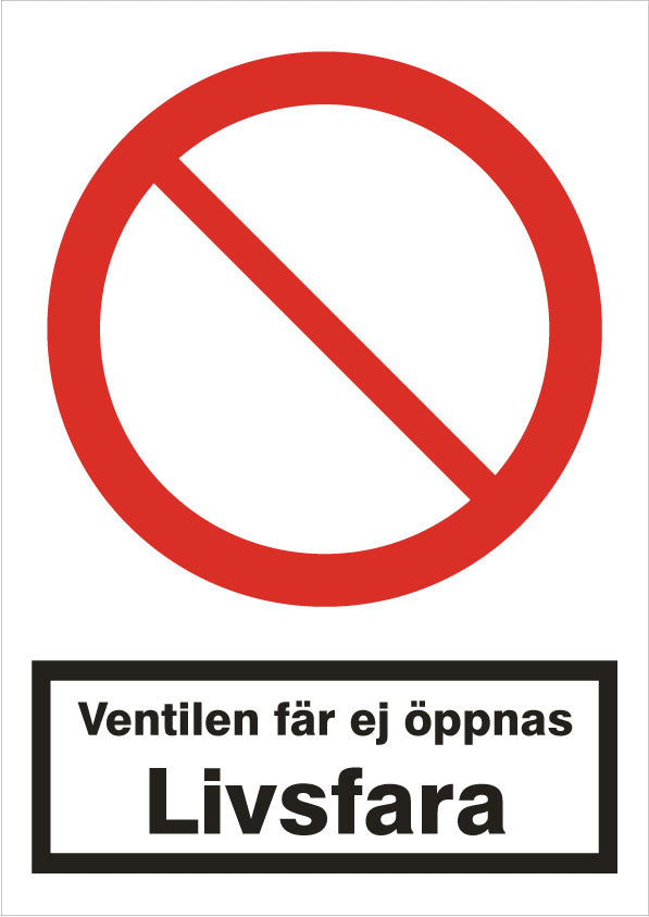 Forbudsskilt. Livsfare! Ventilen må ikke åbnes