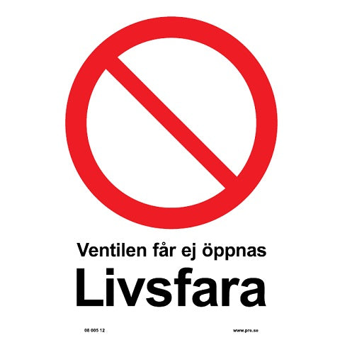 Forbudsskilt. Ventilen må ikke åbnes